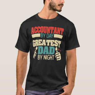 Accountant overdag, grootste vader 's nachts, best t-shirt