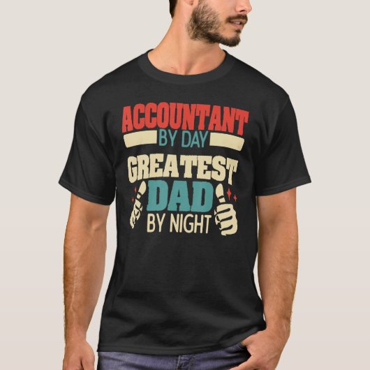 Accountant overdag, grootste vader 's nachts, best t-shirt (Voorkant)