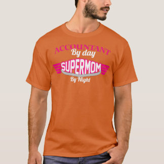 accountant overdag supermoeder 's nachts t-shirt