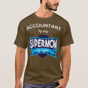 Accountant per dag supermoeder t-shirt