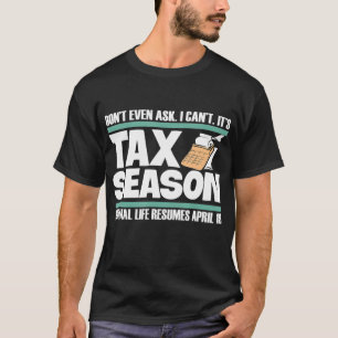 Accountant T Shirten CPA zijn fiscale seizoen Acco T-shirt