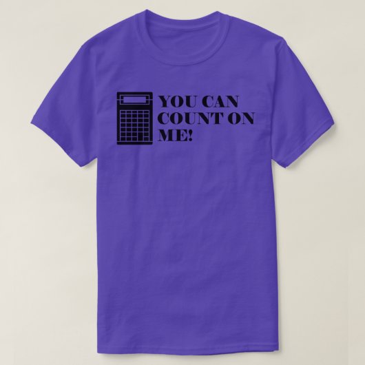 Accountant U kunt op mij rekenen T-shirt (Design voorkant)