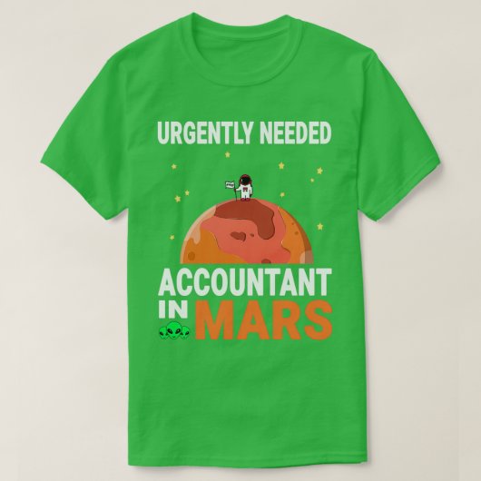 Accountant Urgently Need in Mars-marsistisch desig T-shirt (Design voorkant)