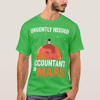 Accountant Urgently Need in Mars-marsistisch desig T-shirt