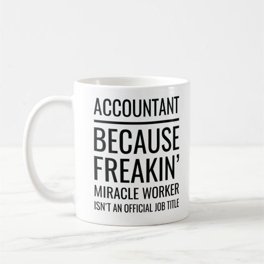 Accountant want Freakin' Mirakelwerker is niet Koffiemok (Links)