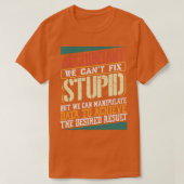 Accountant we canx27t fix stomme Boekhouding 3 T-shirt (Design voorkant)