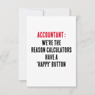 Accountant We zijn de reden dat rekenmachines een  Bedankkaart