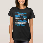 Accountant - wizard Voltijdse multitasking T-shirt (Voorkant)