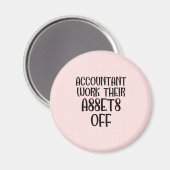 Accountant Work Their Assets Off Magneet (Voorkant / Achterkant)