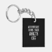 Accountant Work Their Assets Off Sleutelhanger (Voorkant Links)