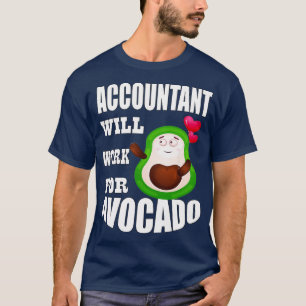 Accountant zal werken voor Avocado 2 T-shirt