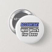 Accountant... zal werken voor bier ronde button 5,7 cm (Voorkant /achterkant)