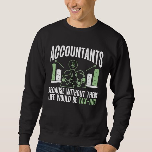 Accountants Because Without Them Life Would Be Tax Trui (Voorkant)