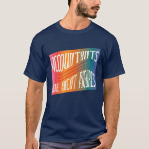 Accountants hebben geweldige cijfers t-shirt
