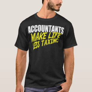 Accountants maken het leven minder belastend en sc t-shirt