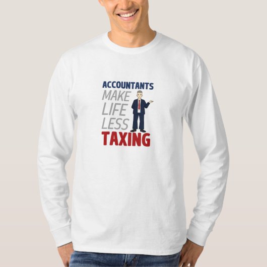 Accountants maken het leven minder belastend t-shirt (Voorkant)