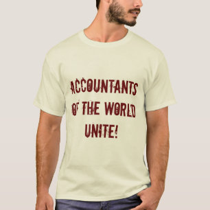 Accountants van de wereld verenigen zich! t-shirt