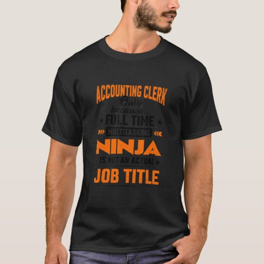 Accounting Only Because Full Time Multitasking Nin T-shirt (Voorkant)