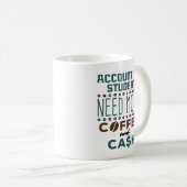 Accounting Student Need More Coffee and Cash Koffiemok (Voorkant rechts)