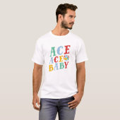 Ace Ace Baby T-shirt (Voorkant volledig)