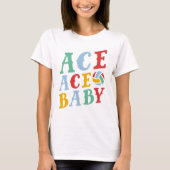 Ace Ace Baby T-shirt (Voorkant)