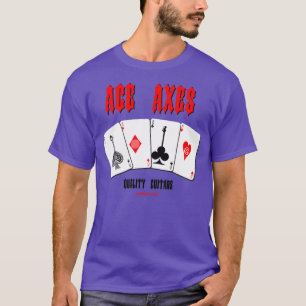 Ace Axes Quality Guiters T-shirt