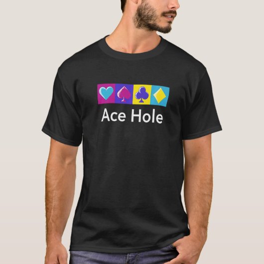 Ace Hole Gambler Poker Gambling Poker Player Card T-shirt (Voorkant)
