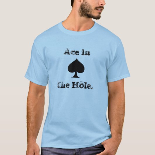 Ace in het gat t-shirt (Voorkant)
