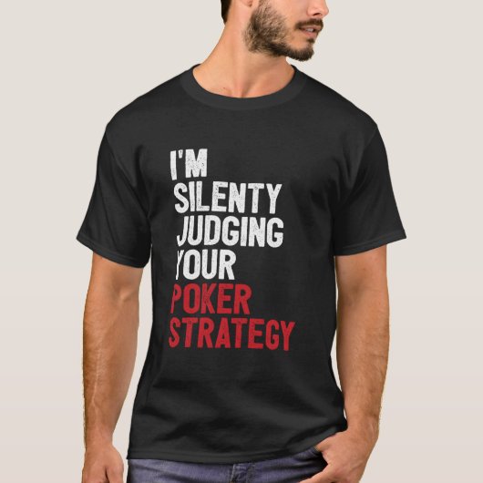 Aces Spades I'M Silently Judging Your Poker Strate T-shirt (Voorkant)