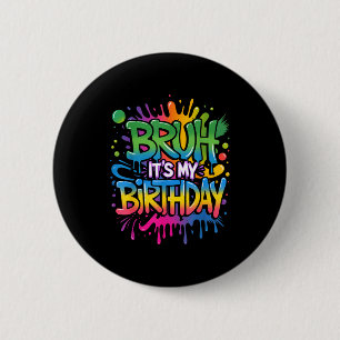 Ach man, het is mijn verjaardag, grappige verjaard ronde button 5,7 cm
