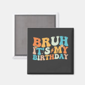 Ach man, het is mijn verjaardag groovy retro magneet (Voorkant / Achterkant)