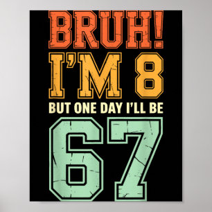 Ach man, ik ben 8 Maar op een dag word ik 67 Retro Poster