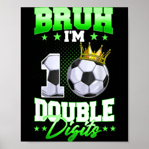Ach man, ik ben dubbele cijfers Voetbal 10e verjaa Poster