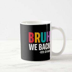 Ach man, we zijn terug, 6e klas, eerste schooldag, koffiemok