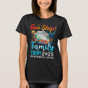 Ach Schat Het Is Een Gezinsreis 2025 Familie Match T-shirt