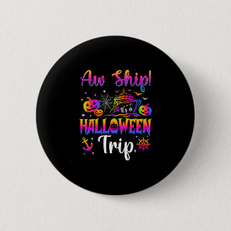 Ach Schat Het Is Een Halloween Trip Familie Cruise Ronde Button 5,7 Cm