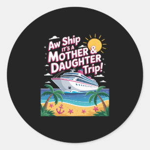 Ach Scheeps Een Moeder Dochter Reis Familie Cruise Ronde Sticker