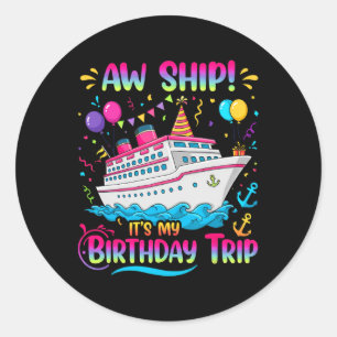 Ach scheepsreis het is mijn verjaardagsreis cruise ronde sticker