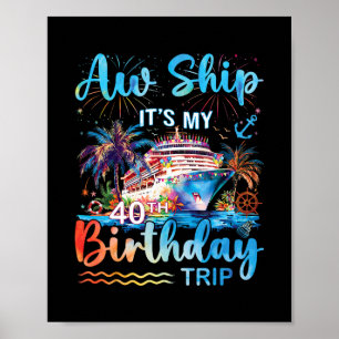 Ach, scheepsreis voor mijn 40e verjaardagsvakantie poster