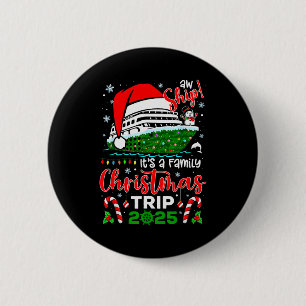 Ach Schip Het Is Een Kerst Cruise Trip 2025 Famili Ronde Button 5,7 Cm