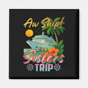 Ach Schip Het Is Een Zusters Reis Vakantie Cruise Magneet