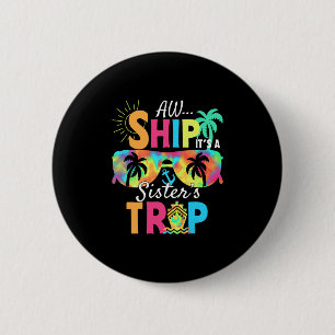 Ach schip het is een zustersreis 2025 Matching Cru Ronde Button 5,7 Cm