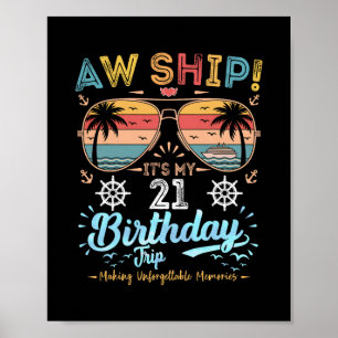 Ach schip! Het is mijn 21e verjaardagsreis Poster