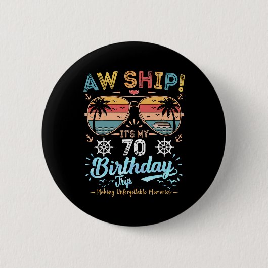 Ach Schip! Het Is Mijn 70e Verjaardagsreis Ronde Button 5,7 Cm (Voorkant)