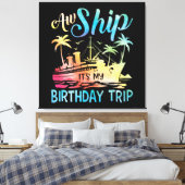Ach Schip Het Is Mijn Verjaardagsreis Canvas Afdruk (Insitu (Slaapkamer))