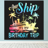 Ach Schip Het Is Mijn Verjaardagsreis Canvas Afdruk (Insitu (Houten vloer))