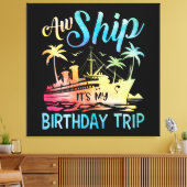 Ach Schip Het Is Mijn Verjaardagsreis Canvas Afdruk (Insitu (Woonkamer))