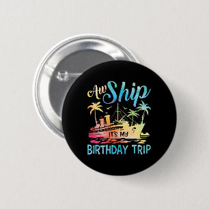 Ach schip het is mijn verjaardagsreis ronde button 5,7 cm
