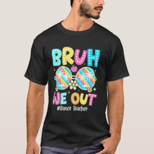 Ach We Gaan Dansleraar Gelukkige Laatste Schooldag T-shirt