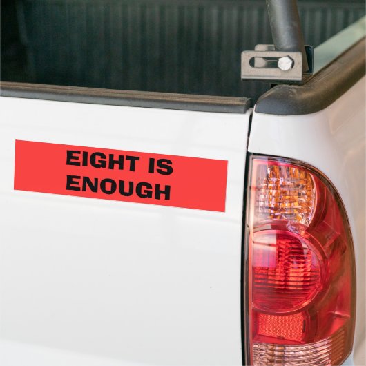 Acht is genoeg Bumpersticker (Op Truck)